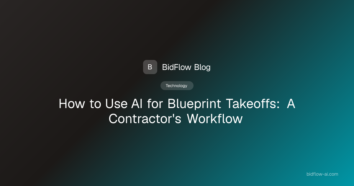 How to Use AI for Blueprint Takeoffs: A Contractor's Workflow — BidFlow ...